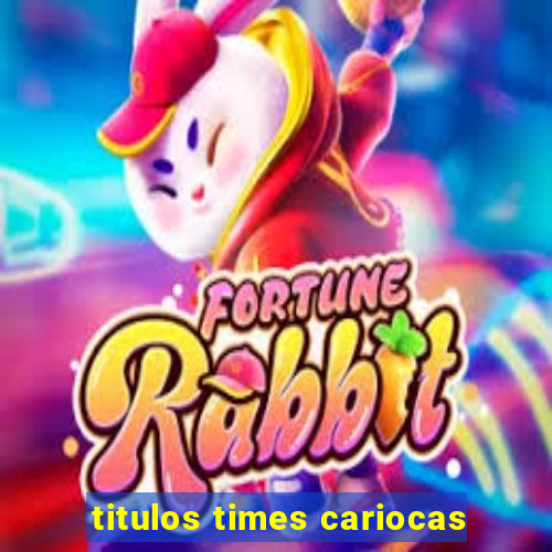 titulos times cariocas